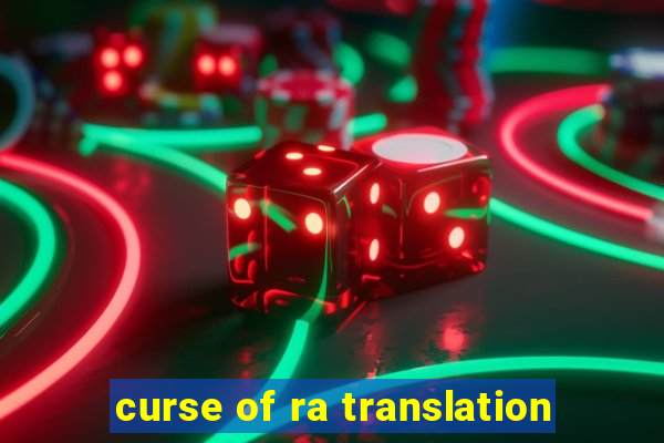 curse of ra translation